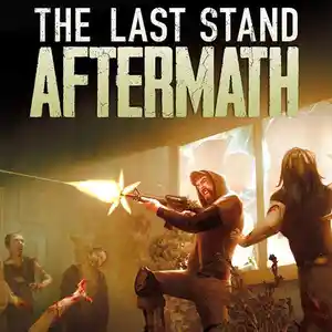 Игра The last stand aftermath для компьютера-пк-pc