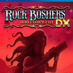 Игра Rock boshers dx directors cut для PS-4 / 5.05 / 6.72 / 7.02 / 9.00 /